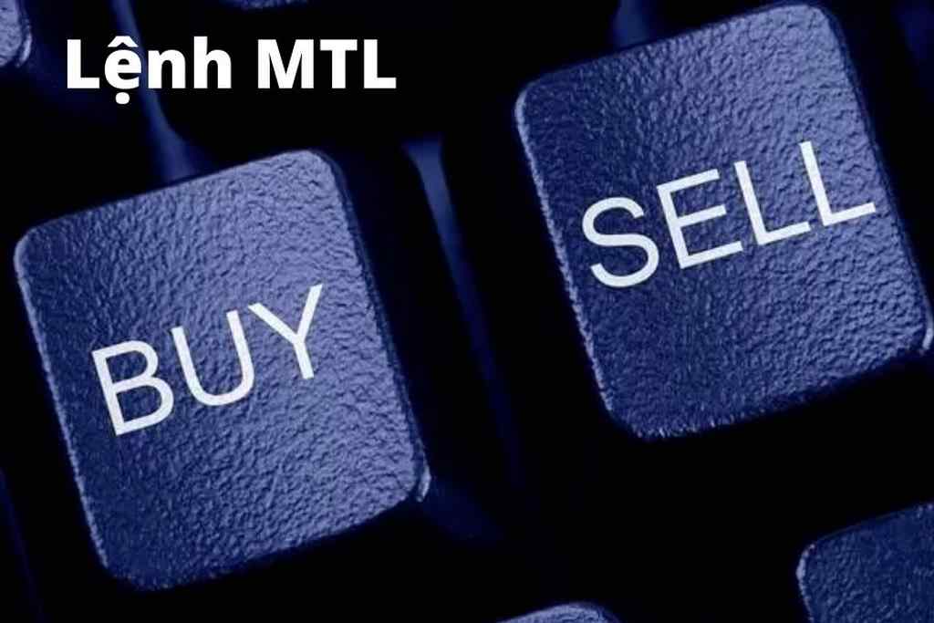 Lệnh MTL là gì? Kiến thức về lệnh MTL trong chứng khoán